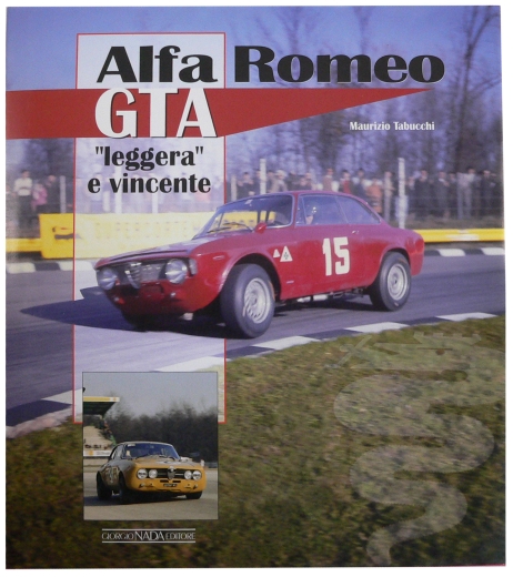 libro Alfa Romeo GTA leggera e vincente di Maurizio Tabucci, in lingua italiana 240 pag., circa 350 foto a colori e in bianco e nero